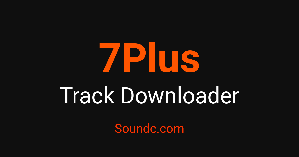 7Plus Track Downloader - Capture Tracks Free | Soundc – Soundc