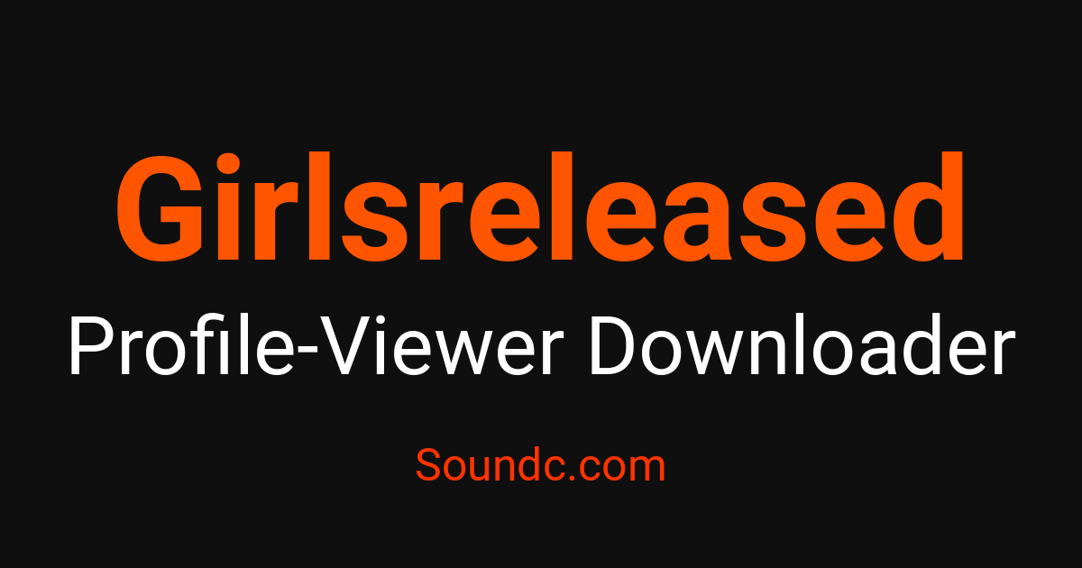 girlsreleased-profile-viewer-view-profiles-anonymously-soundc-soundc
