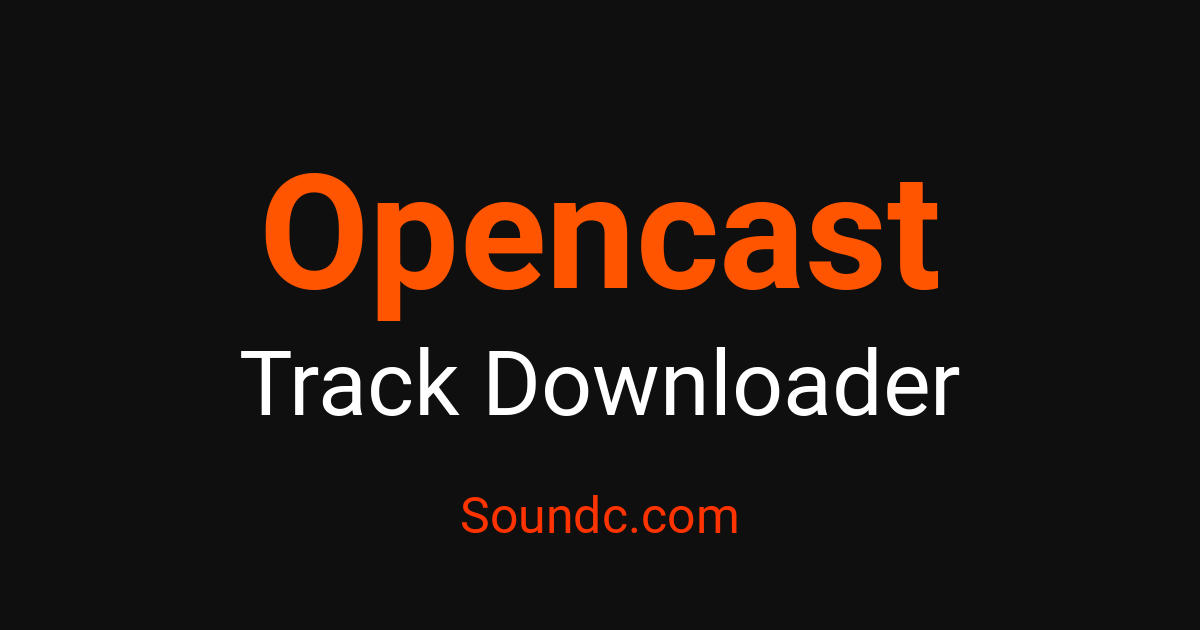 Opencast Track Downloader - Capture Tracks Free | Soundc – Soundc