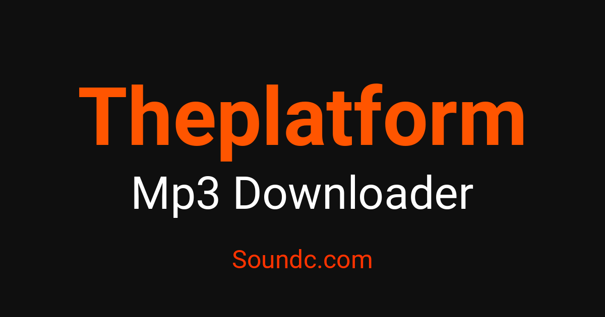 Theplatform MP3 Downloader - Capture MP3 Audio Free – Soundc